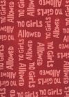 17122-R - No Girls Allowed - 1 Yd Precut Piece